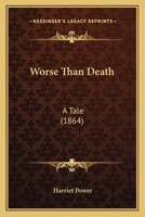 Worse Than Death: A Tale 110453360X Book Cover