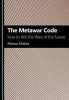 The Metawar Code: How to Win the Wars of the Future 1036466183 Book Cover