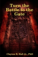 Turn the Battle to the Gate 0359789056 Book Cover