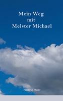 Mein Weg mit Meister Michael 3744854515 Book Cover