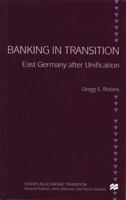 Banking in Transition: East Germany After Unification 0312223927 Book Cover