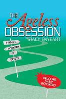 The Ageless Obsession: Finding the Fountain of Youth 1478703334 Book Cover