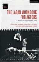 The Laban Workbook for Actors: A Practical Training Guide with Video 1474220665 Book Cover