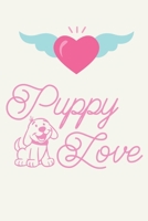 Puppy Love: Sentimental Baby Dog Journal Notebook, 6 x 9 Inches,120 Lined Writing Pages, Matte Finish 1670423301 Book Cover