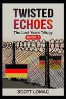 Twisted Echoes (The Lost Years) B0FKT5VMXM Book Cover