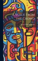 A Voice From the Crowd 102210974X Book Cover