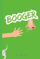 Booger B0DVRG64SP Book Cover