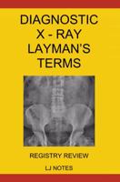 Diagnostic X-ray Layman's Terms Registry Review 0977314847 Book Cover