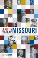 Famous Faces of Missouri: From Maya Angelou and Sheryl Crow to Mark Twain and Harry S. Truman 1578602513 Book Cover