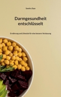 Darmgesundheit entschlüsselt: Ernährung und Lifestyle für eine bessere Verdauung (German Edition) 3842352328 Book Cover