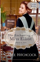 The Enchanting of Miss Elliot: A Friends to Lovers Historical RomCom LARGE PRINT EDITION (Aprons & Veils) 1970675098 Book Cover