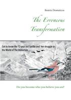 The Erroneous Transformation: Do you become who you believe you are? 8771882928 Book Cover