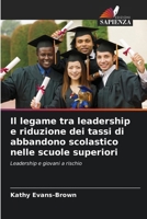 Il legame tra leadership e riduzione dei tassi di abbandono scolastico nelle scuole superiori (Italian Edition) 6209372503 Book Cover