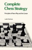 Complete Chess Strategy: Principles of Pawn Play and the Center 0385121954 Book Cover