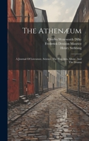 The Athenæum: A Journal Of Literature, Science, The Fine Arts, Music, And The Drama 1020626321 Book Cover