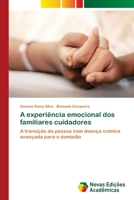A experiência emocional dos familiares cuidadores 6203468614 Book Cover
