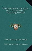 Des Anesthesies Psychiques Dites Nerveuses Ou Hysteriques (1906) 1147374368 Book Cover