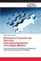 Eficiencia Creación de Servicio Interdepartamental Oncología Médica 6202131144 Book Cover