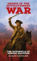 Ghosts Of The Revolutionary War: The McDowells of Quaker Meadows B0G34DFRJV Book Cover