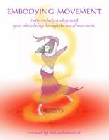 Embodying Movement: Ground Your Whole Being 0985078936 Book Cover