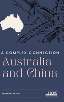 Australia and China: A Complex Connection 9395522798 Book Cover
