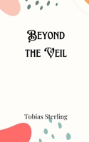 Beyond the Veil 9916888639 Book Cover