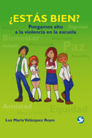 ¿Estás bien?: Pongamos alto a la violencia en la escuela 6079472066 Book Cover
