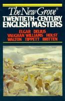 New Grove Twentieth Century English Masters: Elgar, Delius, Vaughan Williams, Holst, Walton, Tippett, Britten (Composer Biography Series) 0393303519 Book Cover