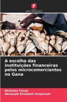 A escolha das instituições financeiras pelos microcomerciantes no Gana (Portuguese Edition) 6202330422 Book Cover
