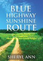 Blue Highway Sunshine Route: Spring Daily Reader for those with Fibromyalgia and Chronic Fatigue 1999137590 Book Cover