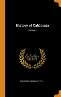 History of California; Volume 4 1016727895 Book Cover