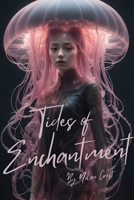 Tides of Enchantment: The Ocean's Secret, A Destiny Unveiled B0DZHLNPZ7 Book Cover