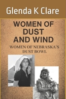 Women of Dust and Wind - The Hands and Hearts of Survival: Women of the Dust Bowl B0BSJ4G126 Book Cover