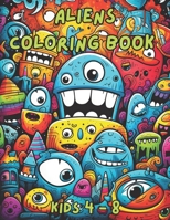 Aliens coloring book ages 4-8: Extraterrestrial Adventures: A Coloring Journey for Ages 4-8 B0CNTMV49J Book Cover