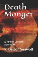 Death Monger: A Rowdy Connors Adventure 1090999275 Book Cover