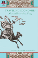 Traveling Economies: American Women’s Travel Writing 081421066X Book Cover