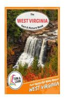 The West Virginia Fact and Picture Book: Fun Facts for Kids about West Virginia 1976381711 Book Cover