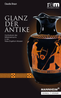 Glanz Der Antike: Hochkulturen Des Mittelmeerraums in Den Reiss-Engelhorn-Museen 3795433606 Book Cover