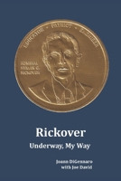 Rickover: Underway, My Way B0GZ8G8KZ2 Book Cover