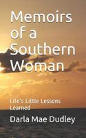 Memoirs of a Southern Woman: Life's Little Lessons Learned 1986796183 Book Cover