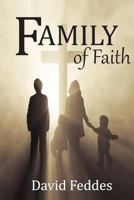 Family of Faith: Daily Meditations on Bible Basics, Flourishing Families, and Heaven on Earth 0692263691 Book Cover