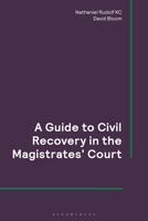 A Guide to Civil Recovery in the Magistrates’ Court (Criminal Practice Series) 1526534851 Book Cover