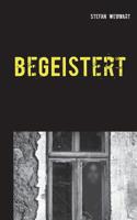 Begeistert (German Edition) 3749429421 Book Cover