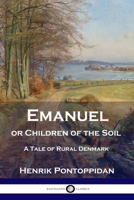 Emanuel, or Children of the Soil 1789871247 Book Cover