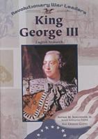 King George III: English Monarch (Revolutionary War Leaders) 0791059782 Book Cover