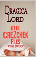 The Crezchek Files, Opening Statement 0615504965 Book Cover