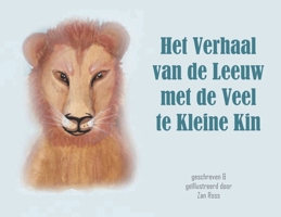 Het Verhaal Van de Leeuw Met de Veel Te Kleine Kin B0BRXR1XJ4 Book Cover