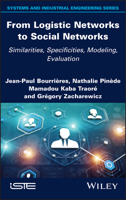 From Logistic Networks to Social Networks: Similarities, Specificities, Modeling, Evaluation 1786306573 Book Cover