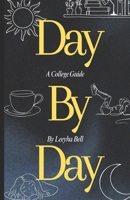 Day By Day: A College Guide B0DV9W9HW1 Book Cover