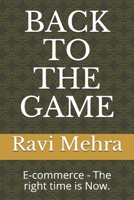 BACK TO THE GAME: E-commerce - The right time is Now. B08924D3CG Book Cover